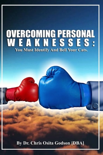 Overcoming Personal Weaknesses You Must Identify And Bell Your Cats