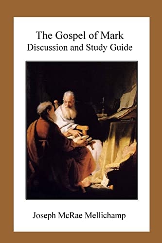The Gospel of Mark Discussion and Study Guide