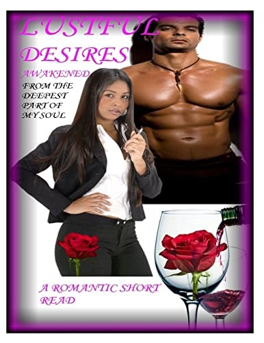 Lustful Desires Awakened From The Deepest Part Of My Soul A Romantic Short Read