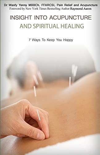 Insight Into Acupuncture and Spiritual Healing 7 Ways to Keep You Happy