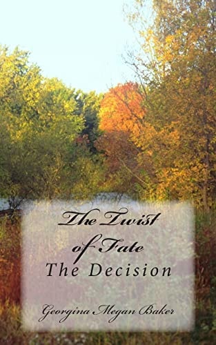 The Twist of Fate The Decision