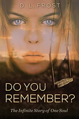Do You Remember? The Infinite Story of One Soul