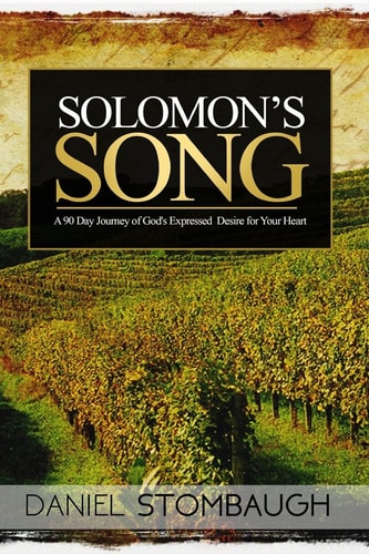 Solomon's Song A 90 Day Journey of God's Expressed Desire for Your Heart
