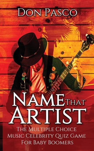 Name That Artist The Multiple Choice Music Celebrity Quiz Game For Baby Boomers