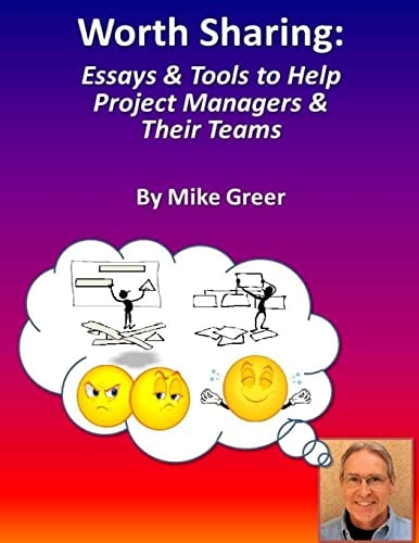 Worth Sharing : Essays and Tools to Help Project Managers and Their Teams