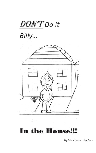 Don't Do It Billy....In the House Don't Do It