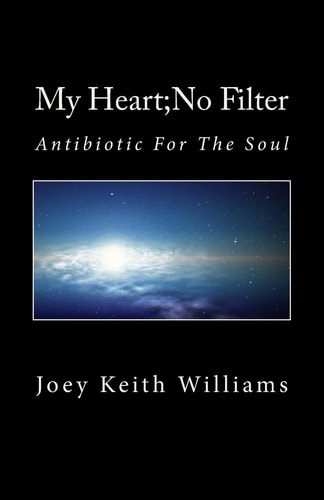 My Heart;No Filter Antibiotic For The Soul