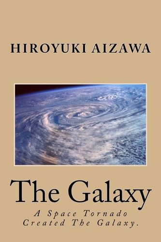 The Galaxy A Tornado Created The Galaxy
