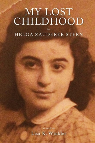 My Lost Childhood By Helga Zauderer Stern