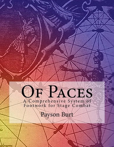 Of Paces A Comprehensive System of Footwork for Stage Combat