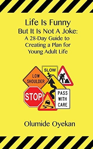 Life Is Funny But It Is Not a Joke A 28-Day Guide to Young Adult Life