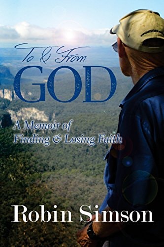 To and from God A Memoir of Finding and Losing Faith