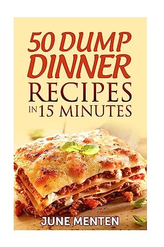 50 Dump Dinner Recipes in 15 Minutes
