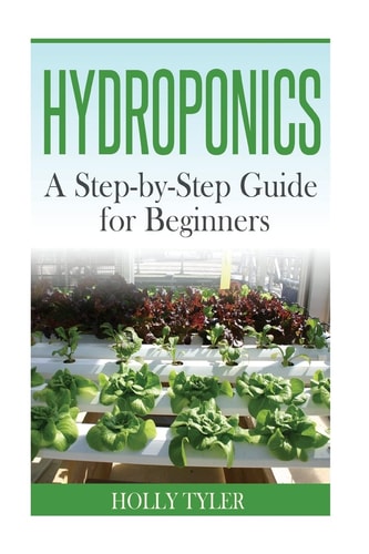 Hydroponics A Step-By-Step Guide for Beginners