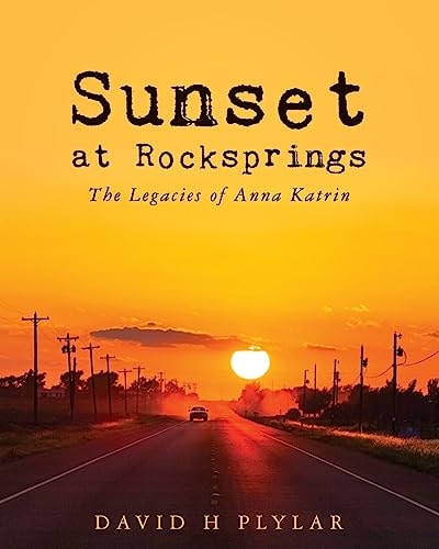 Sunset at Rocksprings The Legacies of Anna Katrin