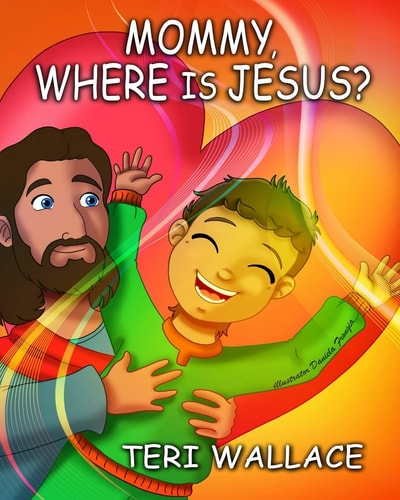 Mommy, Where Is Jesus?