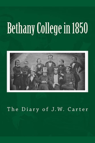 Bethany College in 1850- The Diary of J.W. Carter