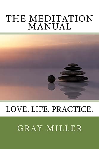 The Meditation Manual Love. Life. Practice.