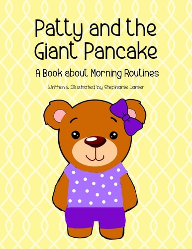 Patty and the Giant Pancake A Book About Morning Routines