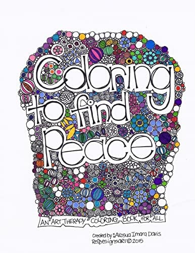 Coloring to Find Peace Art Therapy Coloring Book