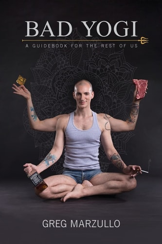Bad Yogi A Guidebook for the Rest of Us