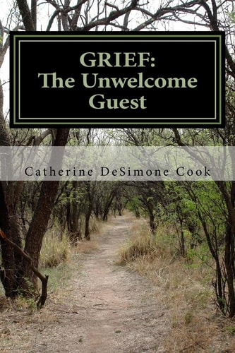 Grief . . . The Unwelcome Guest My Journey from Mourning to Joy