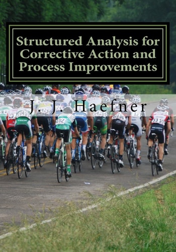Structured Analysis for Corrective Action and Process Improvements The How of 6 Sigma
