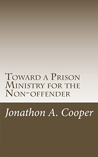 Toward a Prison Ministry for the Non-Offender Raising Awareness and Taking Action in American Churches