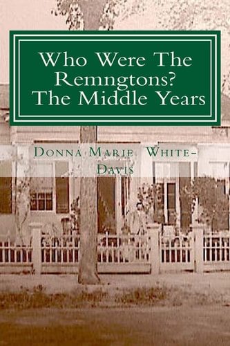Who Were the Remingtons? The Middle Years