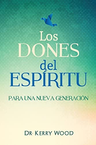 Los Dones Del Espiritu Para Una Nueva Generacion