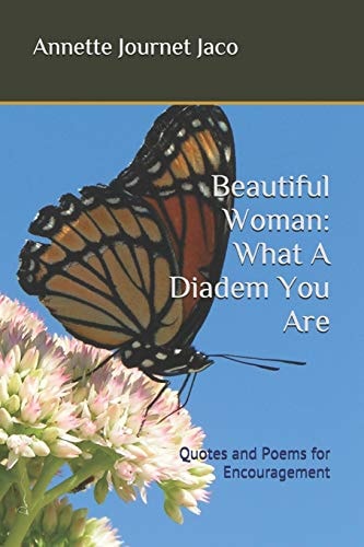 Beautiful Woman: What a Diadem You Are Quotes and Poems for Encouragement