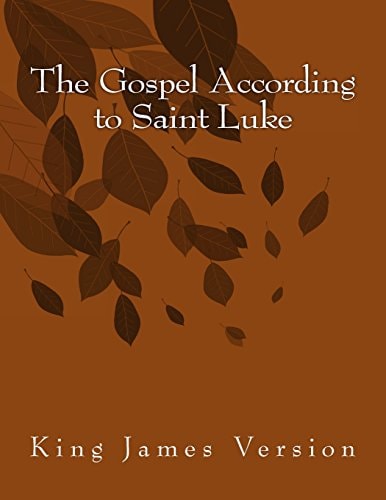 The Gospel According to Saint Luke King James Version