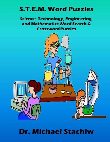 S.T.E.M. Word Puzzles Science, Technology, Engineering, and Mathematics Word Search & Crossword Puzzles
