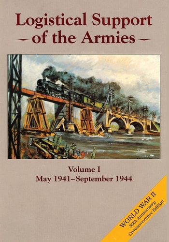 Logistical Support of the Armies Volume I: May 1941-September 1944
