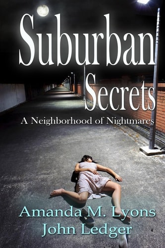 Suburban Secrets A Neighborhood of Nightmares