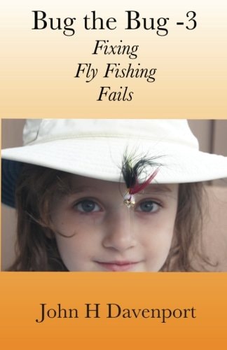 Bug the Bug -V3 Fixing Fly Fishing Fails