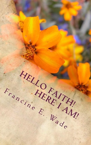 Hello Faith! Here I Am!
