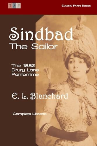 Sindbad the Sailor The 1882 Drury Lane Pantomime: Complete Libretto