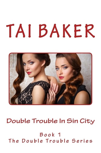 Double Trouble In Sin City Book #1 In The Double Trouble Series