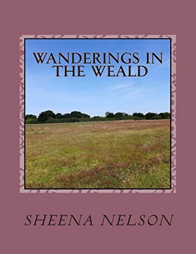 Wanderings in the Weald The Beauty of Kent