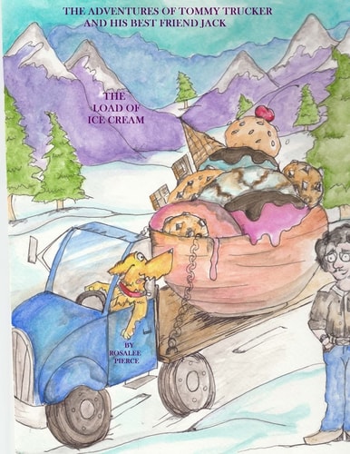 The Adventures of Tommy Trucker and His Best Friend Jack The Load of Ice Cream