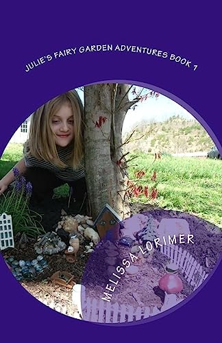 Julie's Fairy Garden Adventures Book 1