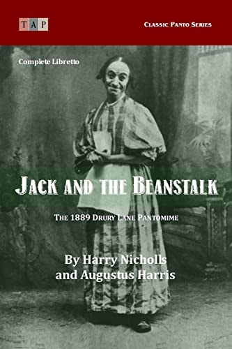 Jack and the Beanstalk The 1889 Drury Lane Pantomime: Complete Libretto