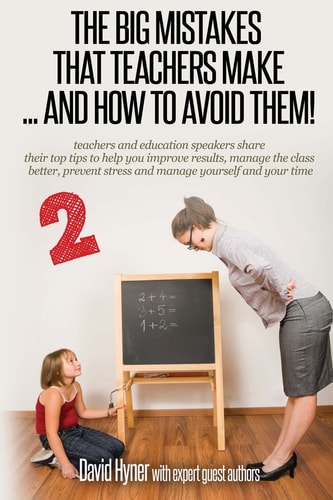 The Big Mistakes Teachers Make ... and How to Avoid Them 2