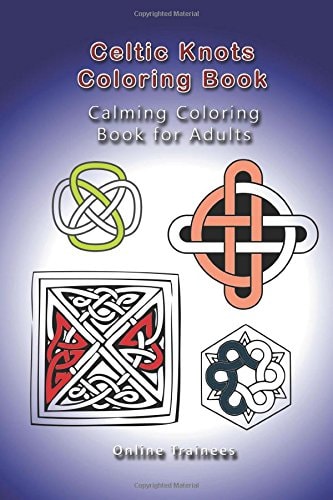 Celtic Knots Coloring Book Calming Coloring Book for Adults