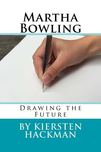 Martha Bowling Drawing the Future