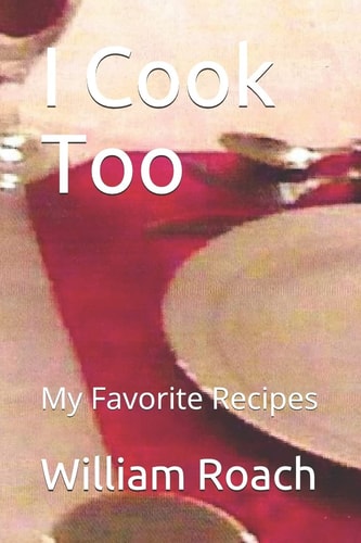 I Cook Too My Favorite Recipes