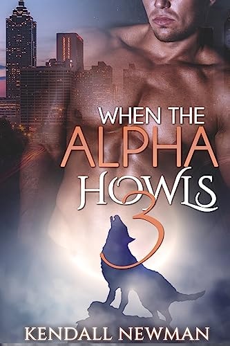 When The Alpha Howls 3 The Howling Conclusion - A BBW Paranormal Shape Shifter Romance