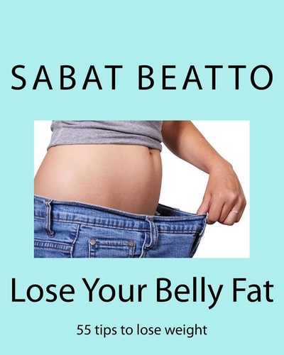 Lose Your Belly Fat 55 Tips to Lose Weight