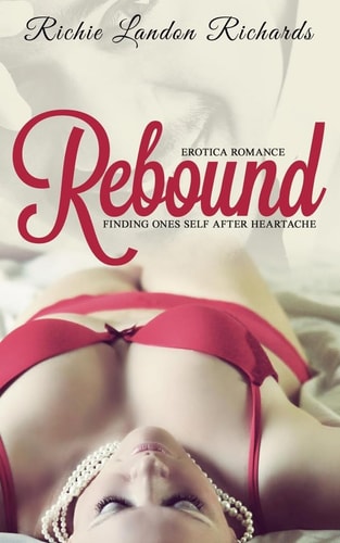 Rebound Finding Ones Self After Heartache